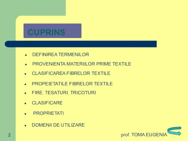 prof. TOMA EUGENIA PROVENIENTA MATERIILOR PRIME TEXTILE CLASIFICAREA FIBRELOR TEXTILE PROPEIETATILE