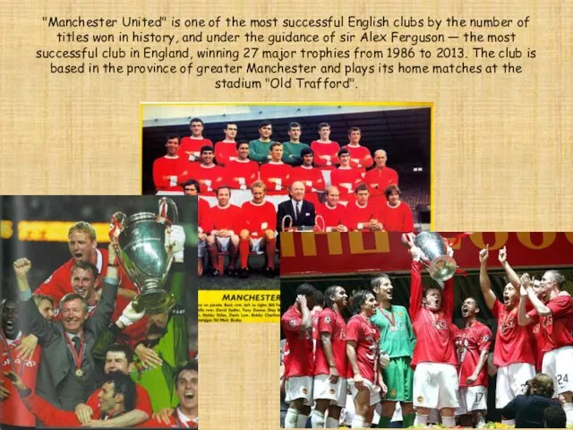 "Manchester United" is one of the most successful English clubs by