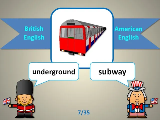 British English American English underground subway 7/35