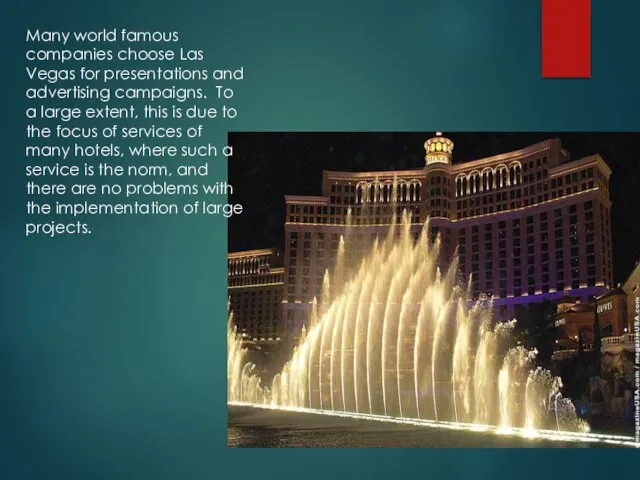 Many world famous companies choose Las Vegas for presentations and advertising