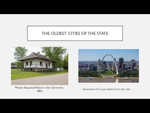 THE OLDEST CITIES OF THE STATE Downtown St. Louis skyline from