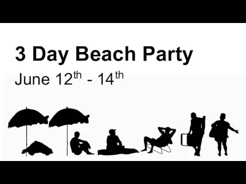 3 Day Beach Party June 12th - 14th
