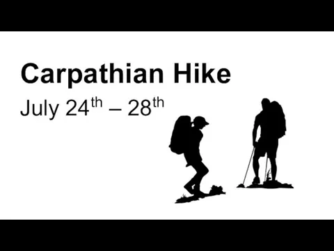 Carpathian Hike July 24th – 28th