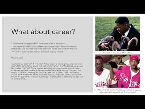 What about career? The creative biography of will Smith continued in