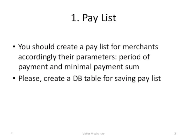 1. Pay List You should create a pay list for merchants