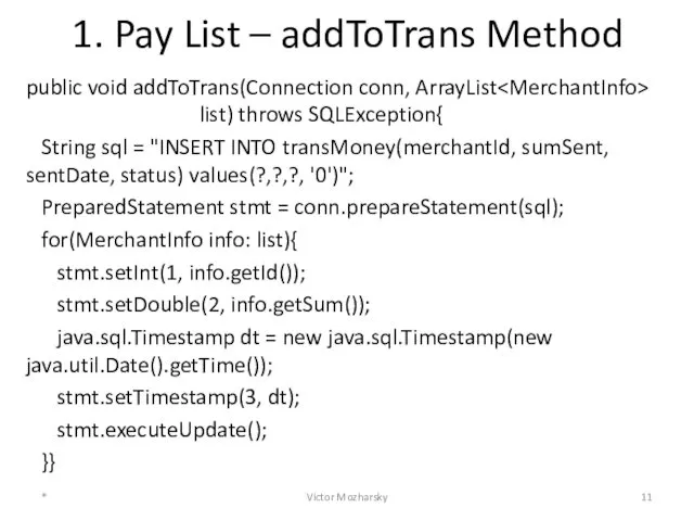 1. Pay List – addToTrans Method public void addToTrans(Connection conn, ArrayList