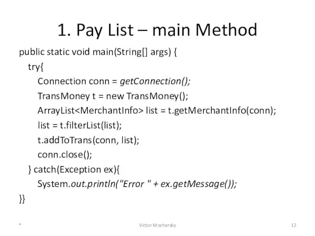 1. Pay List – main Method public static void main(String[] args)