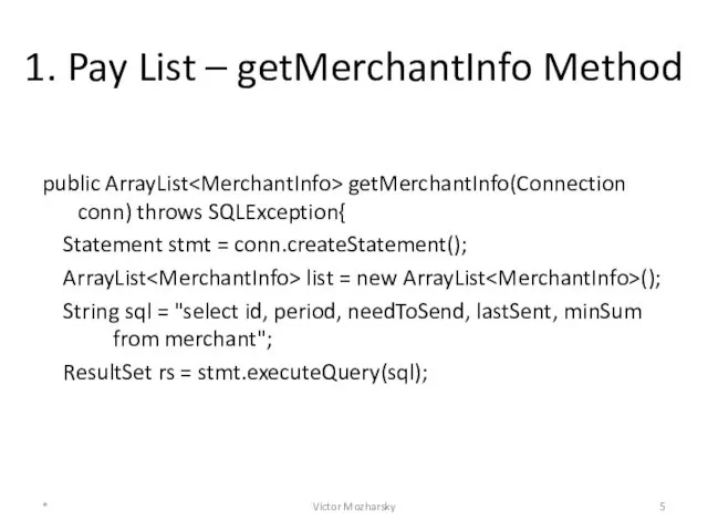 1. Pay List – getMerchantInfo Method public ArrayList getMerchantInfo(Connection conn) throws