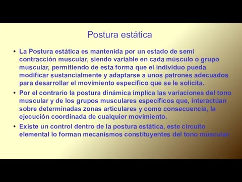 Postura estática. La Postura estática es mantenida por un estado de