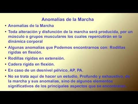 Anomalías de la Marcha . Anomalías de la Marcha Toda alteración