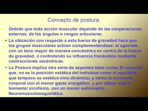 Concepto de postura. Debido que toda acción muscular depende de las