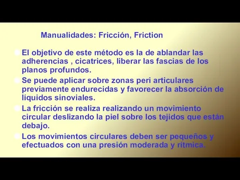 Manualidades: Fricción, Friction. El objetivo de este método es la de