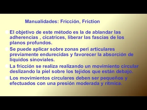 Manualidades: Fricción, Friction. El objetivo de este método es la de