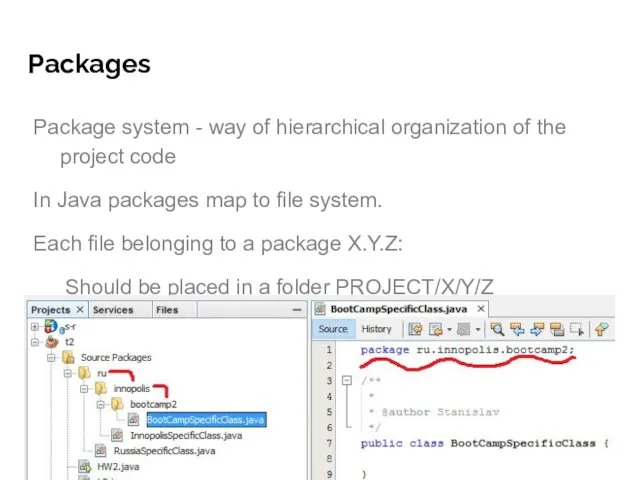 Packages Package system - way of hierarchical organization of the project
