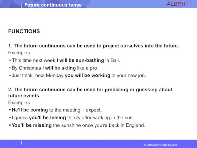 FUNCTIONS 1. The future continuous can be used to project ourselves