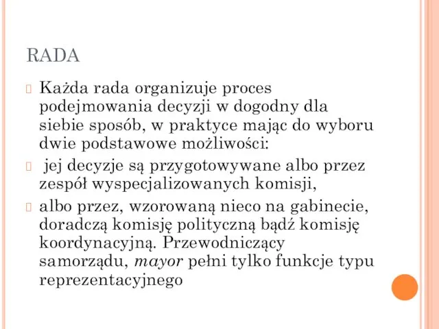 RADA Każda rada organizuje proces podejmowania decyzji w dogodny dla siebie