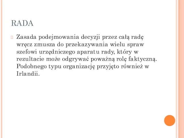 RADA Zasada podejmowania decyzji przez całą radę wręcz zmusza do przekazywania