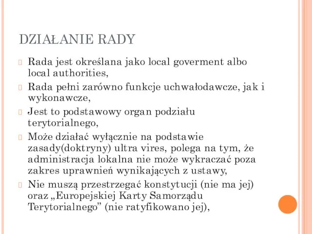 DZIAŁANIE RADY Rada jest określana jako local goverment albo local authorities,