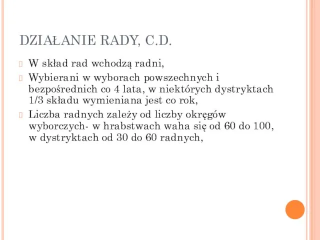 DZIAŁANIE RADY, C.D. W skład rad wchodzą radni, Wybierani w wyborach