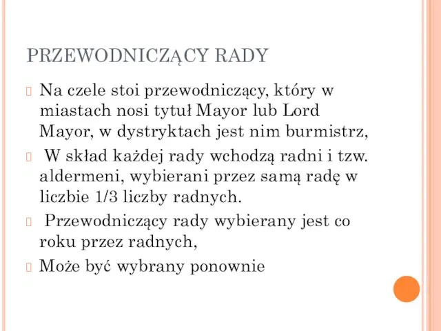 PRZEWODNICZĄCY RADY Na czele stoi przewodniczący, który w miastach nosi tytuł