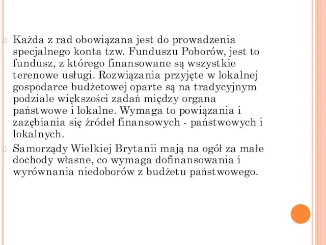 Każda z rad obowiązana jest do prowadzenia specjalnego konta tzw. Funduszu