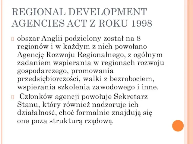 REGIONAL DEVELOPMENT AGENCIES ACT Z ROKU 1998 obszar Anglii podzielony został