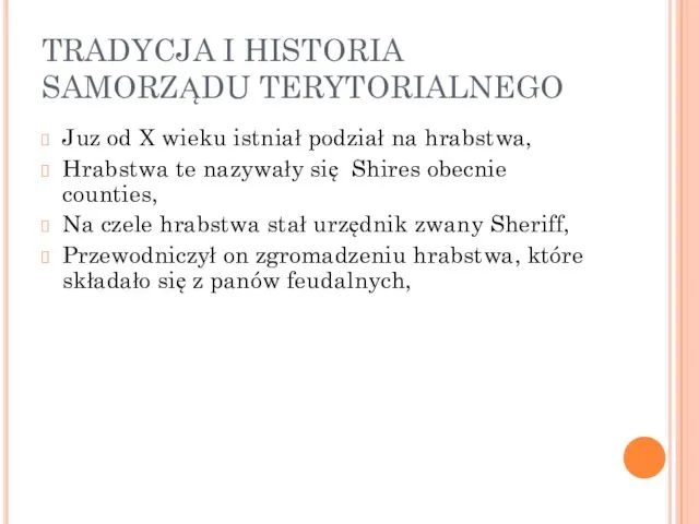 TRADYCJA I HISTORIA SAMORZĄDU TERYTORIALNEGO Juz od X wieku istniał podział