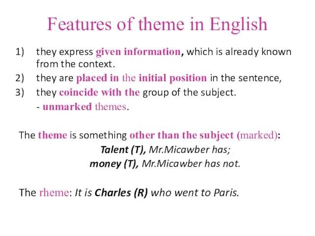 Features of theme in English they express given information, which is