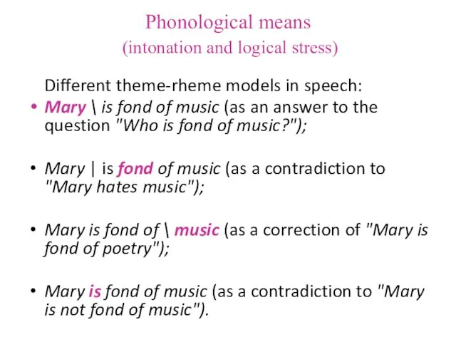 Phonological means (intonation and logical stress) Different theme-rheme models in speech:
