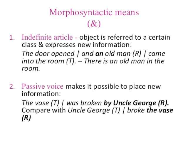 Morphosyntactic means (&) Indefinite article - object is referred to a