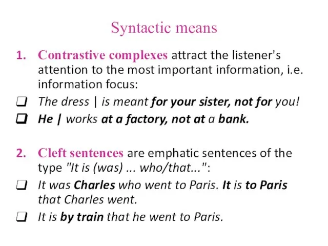 Syntactic means Contrastive complexes attract the listener's attention to the most