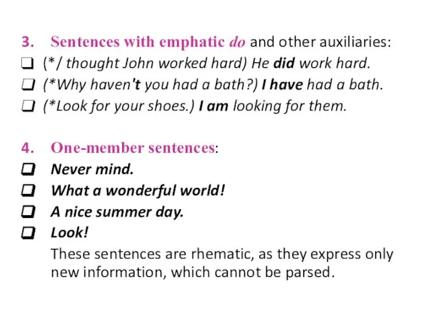 Sentences with emphatic do and other auxiliaries: (*/ thought John worked