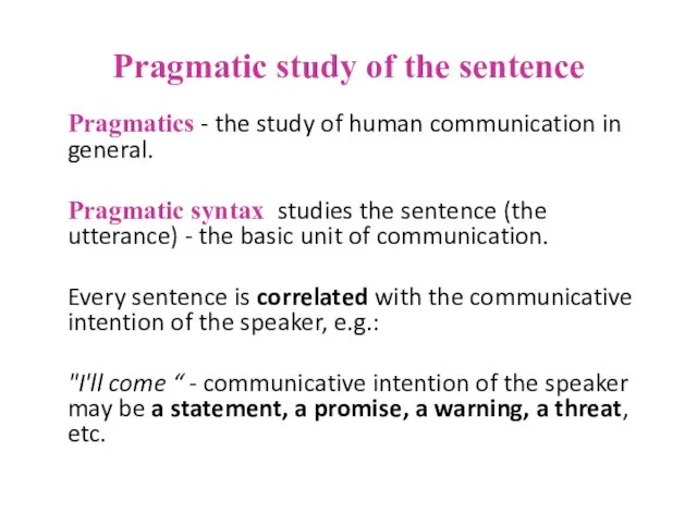 Pragmatic study of the sentence Pragmatics - the study of human