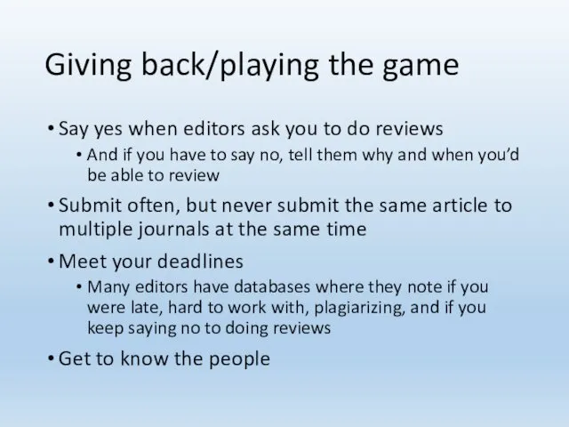 Giving back/playing the game Say yes when editors ask you to