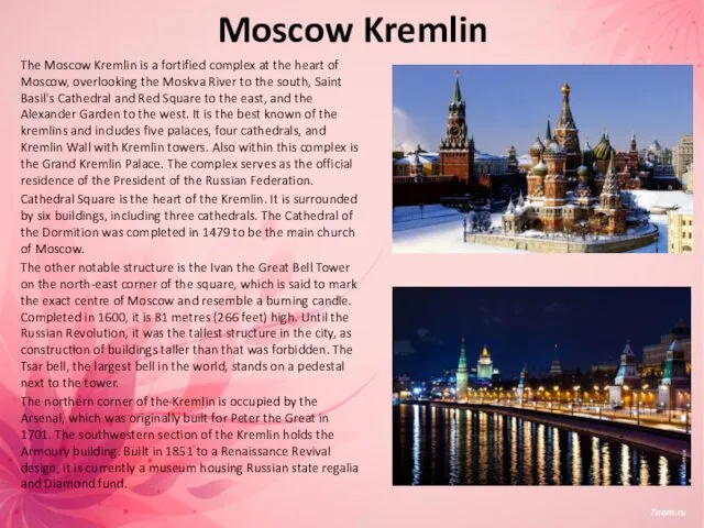 Moscow Kremlin The Moscow Kremlin is a fortified complex at the