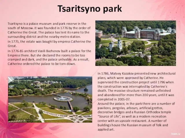 Tsaritsyno park Tsaritsyno is a palace museum and park reserve in