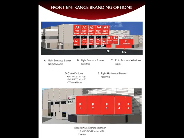 FRONT ENTRANCE BRANDING OPTIONS Main Entrance Banner NOT AVAILABLE Right Entrance