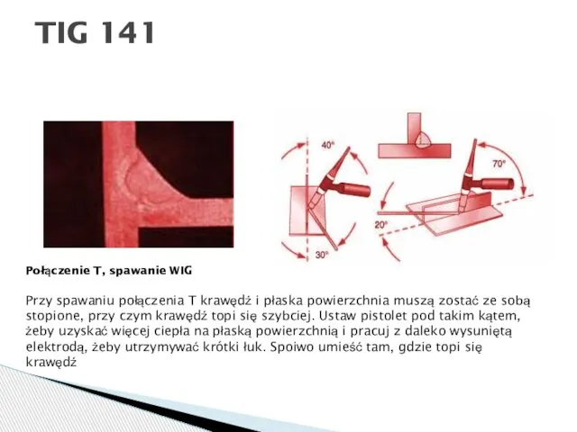 TIG 141 Połączenie T, spawanie WIG Przy spawaniu połączenia T krawędź