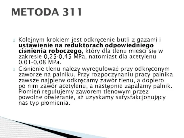 Kolejnym krokiem jest odkręcenie butli z gazami i ustawienie na reduktorach