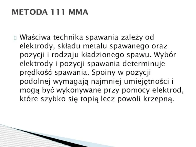 Właściwa technika spawania zależy od elektrody, składu metalu spawanego oraz pozycji