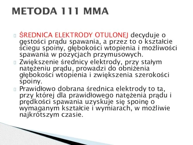 ŚREDNICA ELEKTRODY OTULONEJ decyduje o gęstości prądu spawania, a przez to