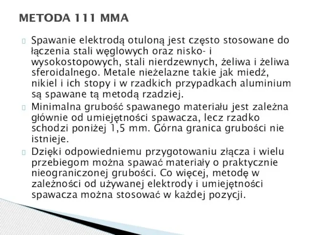 Spawanie elektrodą otuloną jest często stosowane do łączenia stali węglowych oraz