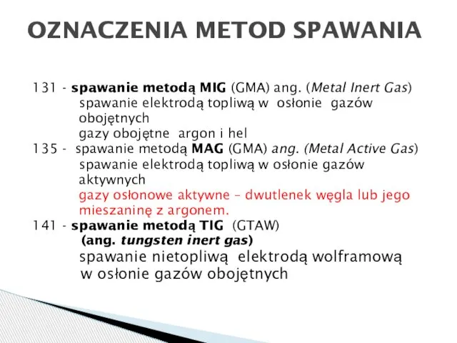 131 - spawanie metodą MIG (GMA) ang. (Metal Inert Gas) spawanie