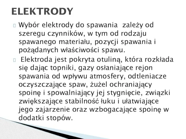 Wybór elektrody do spawania zależy od szeregu czynników, w tym od