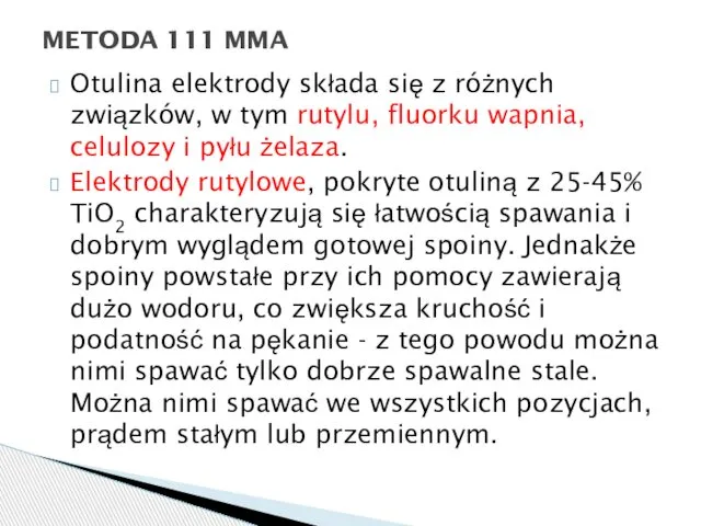 Otulina elektrody składa się z różnych związków, w tym rutylu, fluorku