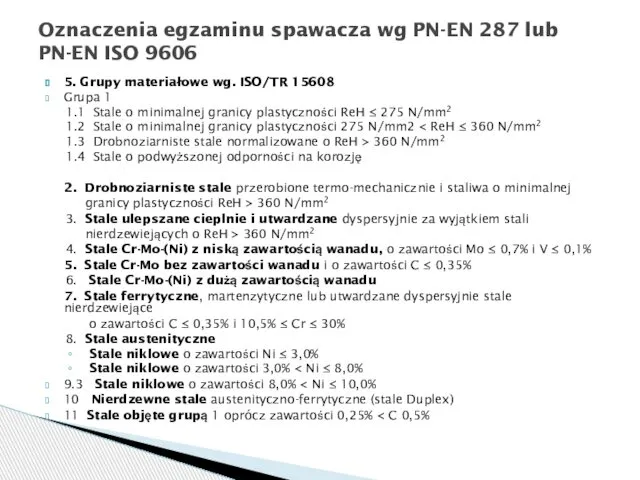 5. Grupy materiałowe wg. ISO/TR 15608 Grupa 1 1.1 Stale o