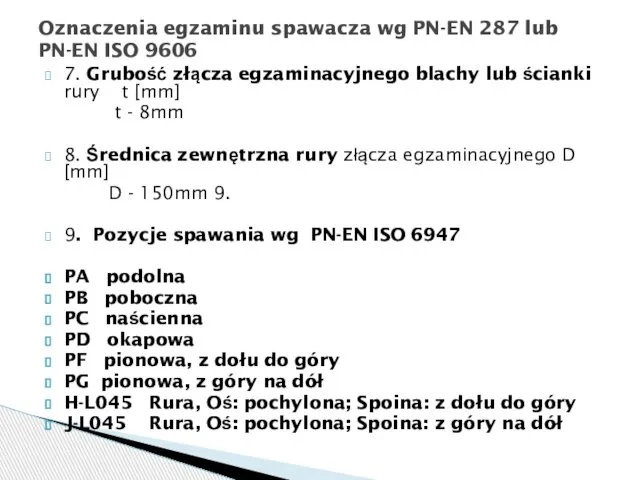 7. Grubość złącza egzaminacyjnego blachy lub ścianki rury t [mm] t