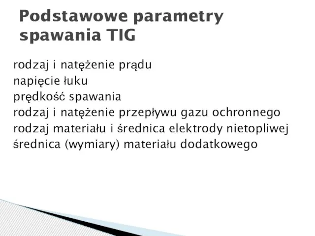 rodzaj i natężenie prądu napięcie łuku prędkość spawania rodzaj i natężenie