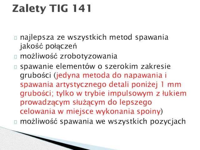 najlepsza ze wszystkich metod spawania jakość połączeń możliwość zrobotyzowania spawanie elementów