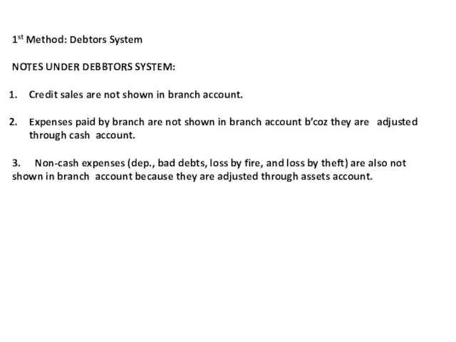 1st Method: Debtors System NOTES UNDER DEBBTORS SYSTEM: Credit sales are